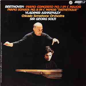 Beethoven - Vladimir Ashkenazy, Chicago Symphony Orchestra, Sir Georg Solti - Piano Concerto No. 1 / Piano Sonata No. 8 'Pathétique'