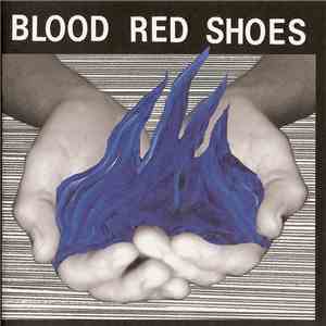 Blood Red Shoes - Fire Like This