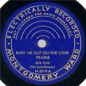 Bob Star  - Bury Me Out On The Lone Prairie / Little Joe, The Wrangler