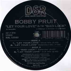 Bobby Pruit - Let Your Love / Bad Luck