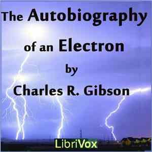 Charles R. Gibson - The Autobiography Of An Electron