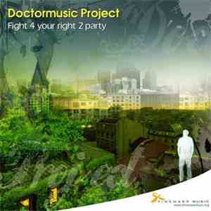 Doctormusic Project - Fight 4 Your Right 2 Party