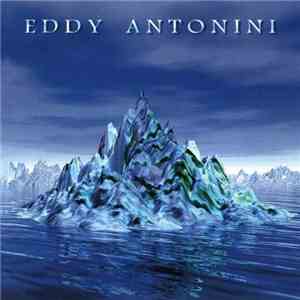 Eddy Antonini - When Water Became Ice