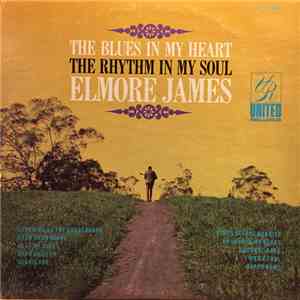 Elmore James - The Blues In My Heart The Rhythm In My Soul