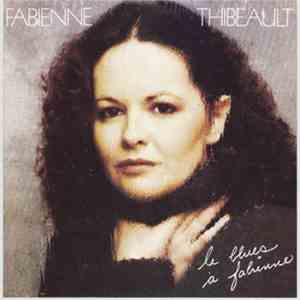 Fabienne Thibeault - Le Blues A Fabienne