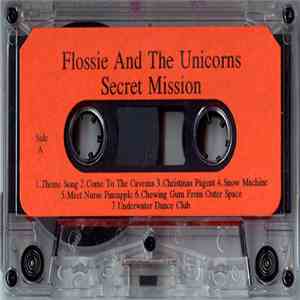 Flossie And The Unicorns - Secret Mission