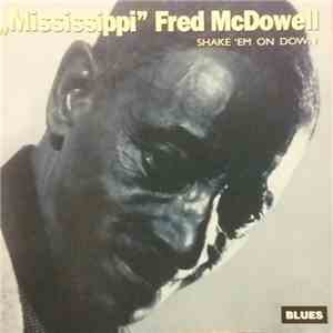 Fred McDowell - Shake 'Em On Down