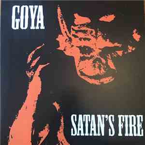 Goya  - Satan's Fire