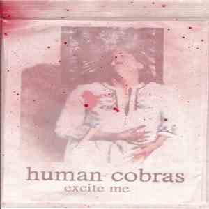 Human Cobras - Excite Me