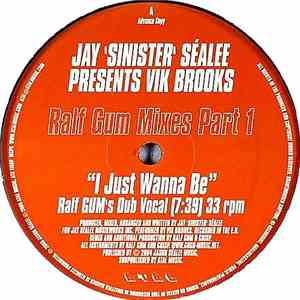 Jay "Sinister" Sealée - I Just Wanna Be (Ralf Gum Mixes Part 1)