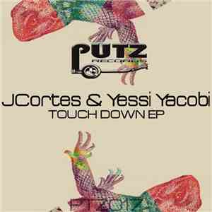 JCortes & Yessi Yacobi - Touch Down EP