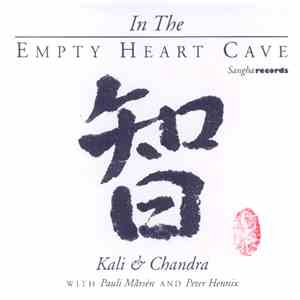 Kali  & Chandra  With Pauli Mårsén And Peter Hennix - In The Empty Heart Cave