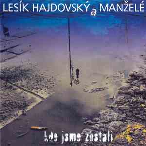 Lesík Hajdovský A Manželé - Kde Jsme Zůstali