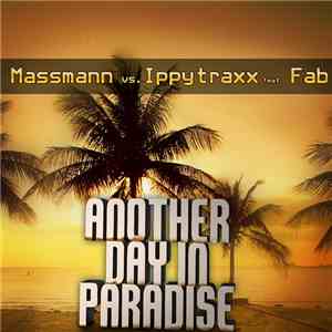 Massmann vs. Ippytraxx feat. Fab - Another Day In Paradise