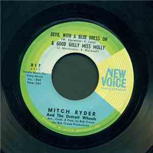 Mitch Ryder And The Detroit Wheels - Devil With A Blue Dress On & Good Golly Miss Molly