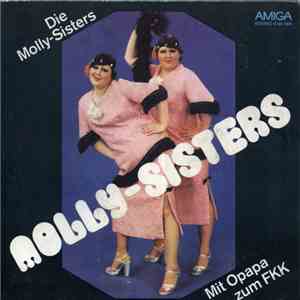 Molly-Sisters - Die Molly-Sisters / Mit Opapa Zum FKK