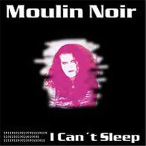 Moulin Noir - I Can't Sleep