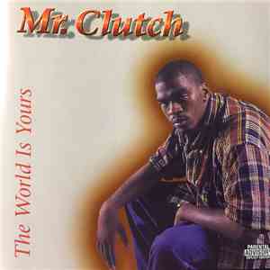 Mr. Clutch - The World Is Yours