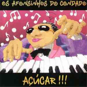 Os Afonsinhos Do Condado - Açúcar!!!