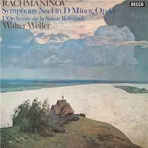 Rachmaninov, L'Orchestre De La Suisse Romande, Walter Weller - Symphony No. 1 In D Minor, Op. 13