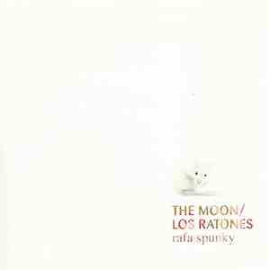 Rafa Spunky - The Moon / Los Ratones