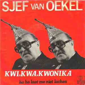 Sjef Van Oekel - Kwi, Kwa, Kwonika
