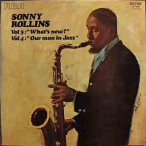 Sonny Rollins - Vol 3: "What's New?" / Vol 4: "Our Man In Jazz"