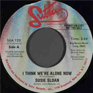 Susie Sloan - I Think We're Alone Now