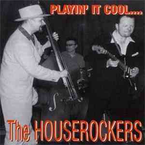 The Houserockers - Playin' It Cool
