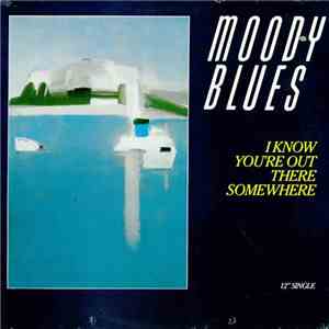 The Moody Blues - I Know You're Out There Somewhere