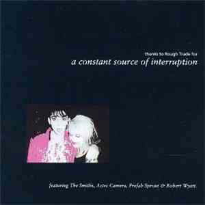 Various - (Thanks To Rough Trade For) A Constant Source Of Interruption