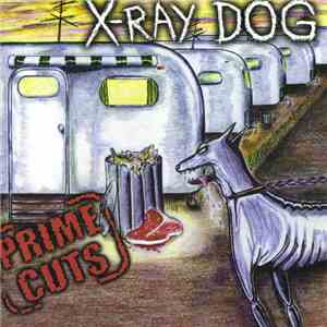 X-Ray Dog - Prime Cuts