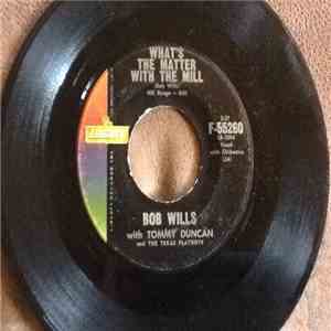Bob Wills With Tommy Duncan And The Playboys - Heart To Heart Talk / What's The Matter With The Mill?