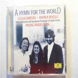 Cecilia Bartoli, Andrea Bocelli, Myung-Whun Chung - A Hymn For The World
