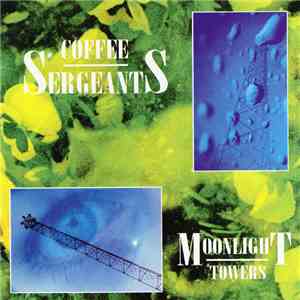 Coffee Sergeants - Moonlight Towers