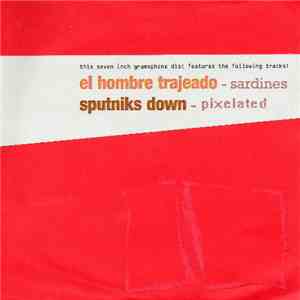 El Hombre Trajeado / Sputniks Down - Untitled Split 7"