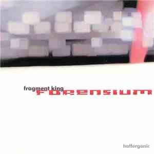Fragment King - Forensium