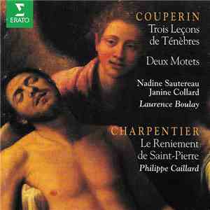 François Couperin - Marc-Antoine Charpentier - Couperin/Trois Leçons De Ténèbres, Deux Motets. Charpentier - Le Reniement De Saint Pierre