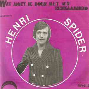 Henry Spider - Wat Moet Ik Doen Met M'n Eenzaamheid