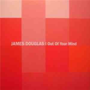James Douglas - Out Of Your Mind