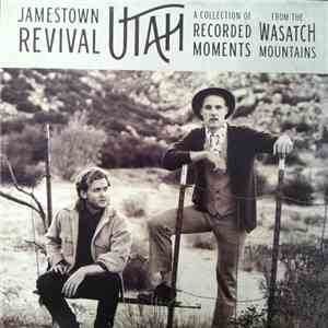 Jamestown Revival - Utah: A Collection Of Recorded Moments From The Wasatch Mountains