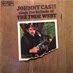 Johnny Cash - Johnny Cash Sings The Ballads Of The True West
