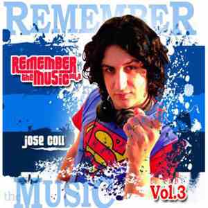 Jose Coll - Remember The Music Vol.3