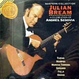 Julian Bream - A Celebration Of Andrés Segovia