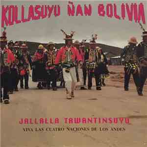 Kollasuyu Ñan - Jallalla Tawantinsuyu