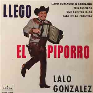 Lalo Gonzalez  - Llego El Piporro