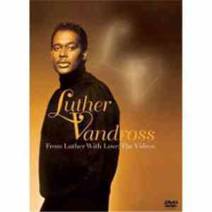 Luther Vandross - From Luther With Love: The Videos