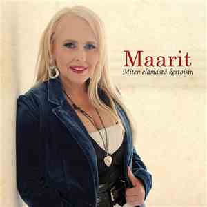 Maarit - Miten Elämästä Kertoisin