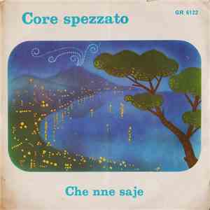 Nando Paduano - Core Spezzato / Che Nne Saje