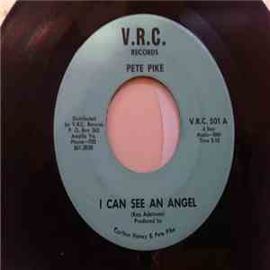 Pete Pike - I Can See An Angel / I'm Just Not Sure
